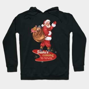 Retro Christmas Santa is Coming to Town Hoodie